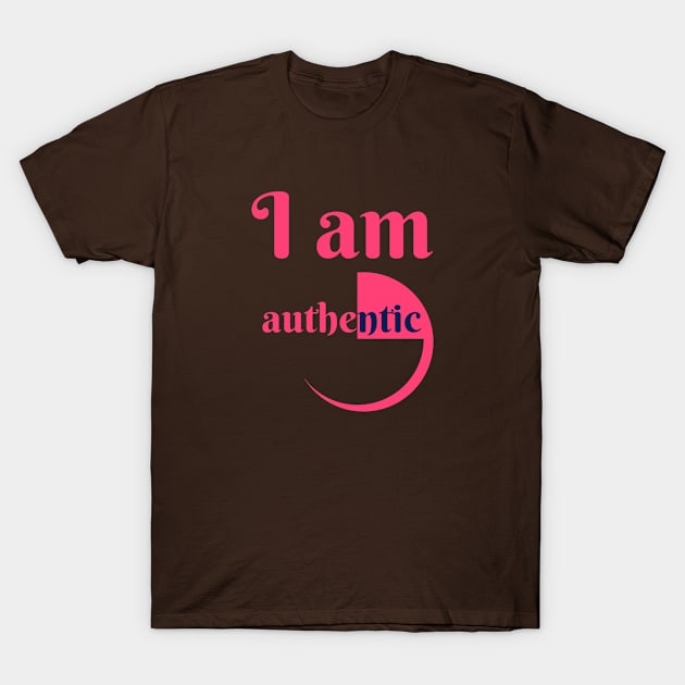 I Am Authentic T-Shirt by HelenGie